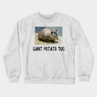 Giant Potato Bug Crewneck Sweatshirt